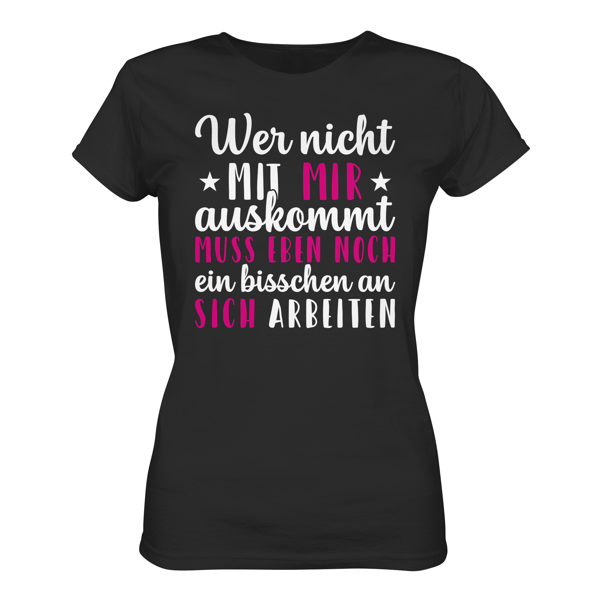 Wer nicht mit mir auskommt – Lustiges Damen Spruchshirt