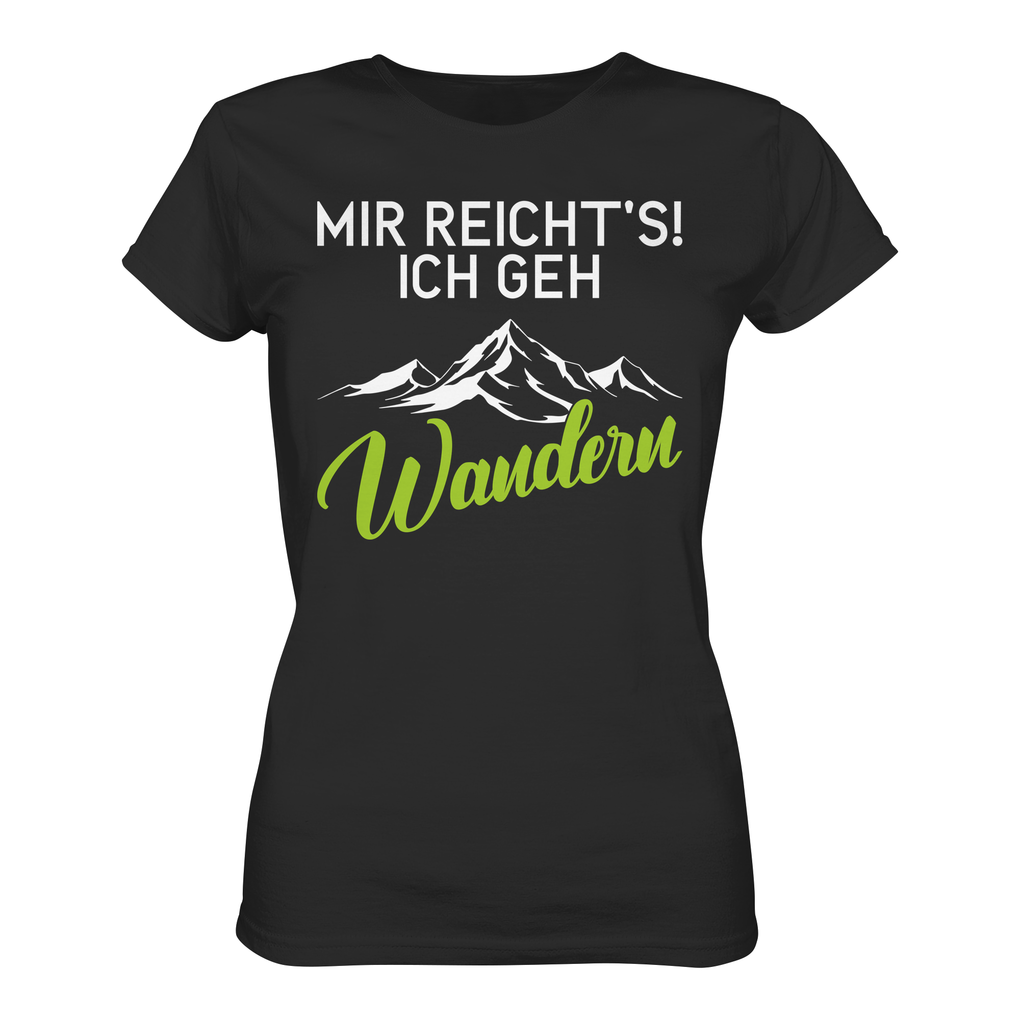 Mir reicht’s! Ich geh Wandern – Damen T-Shirt für Outdoor, Berge & Natur