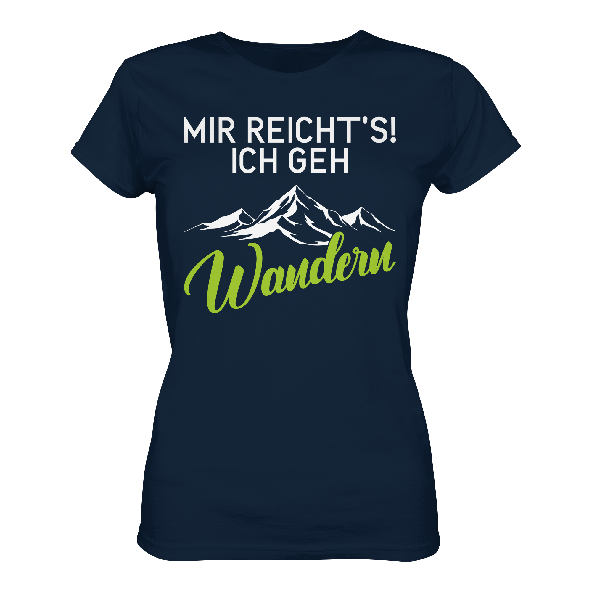 Mir reicht’s! Ich geh Wandern – Damen T-Shirt für Outdoor, Berge & Natur