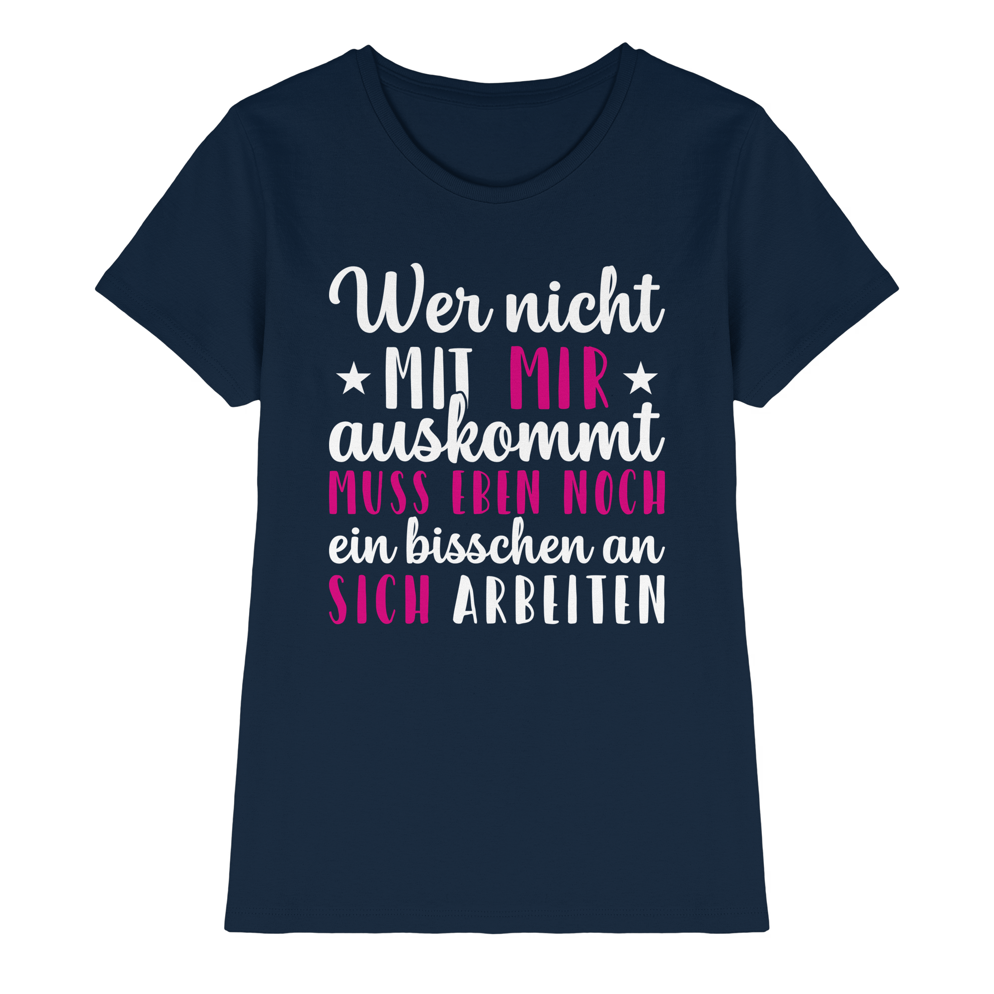 Wer nicht mit mir auskommt – Lustiges Damen Spruchshirt