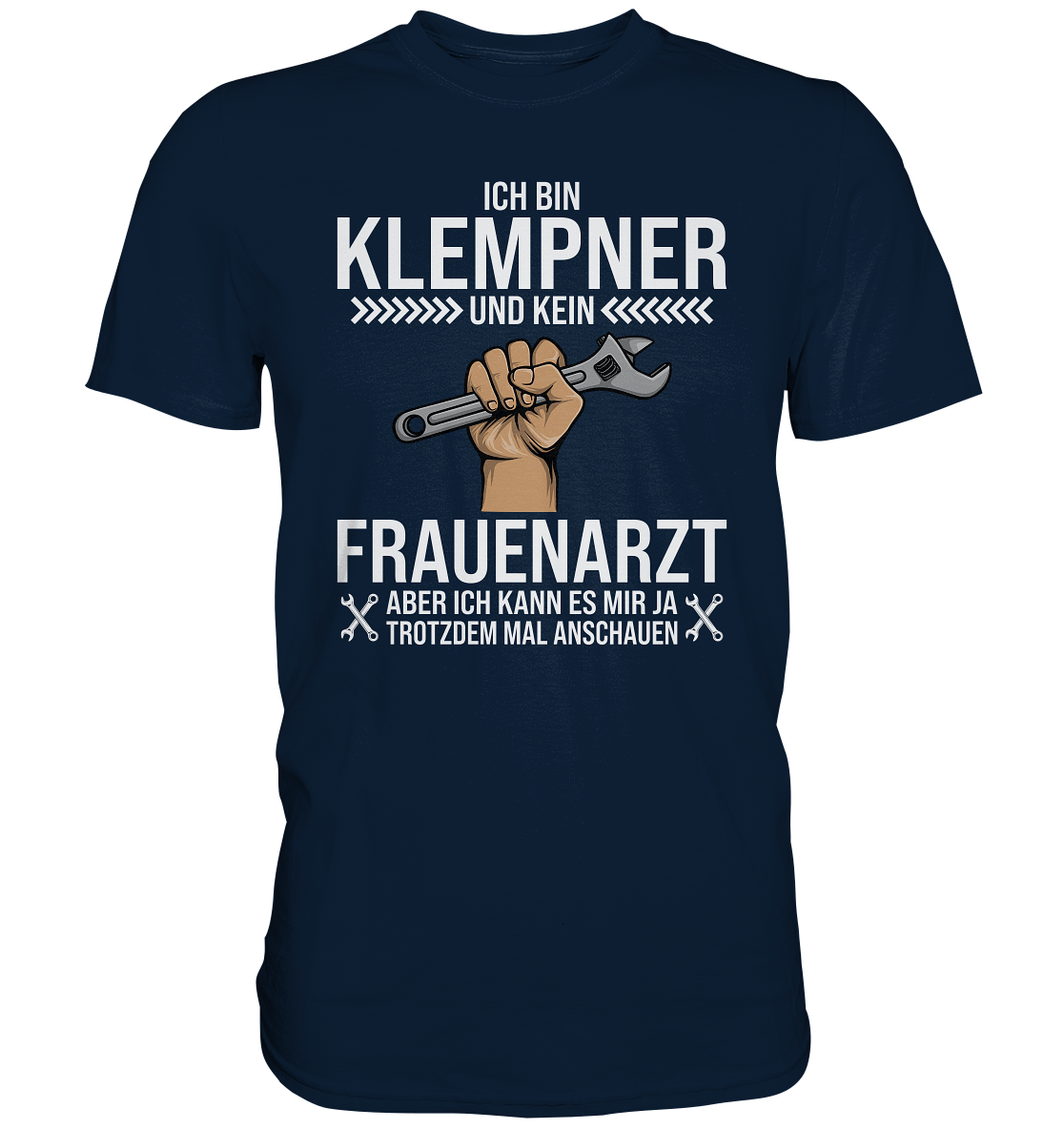 Ich bin Klempner und kein Frauenarzt - Premium Shirt