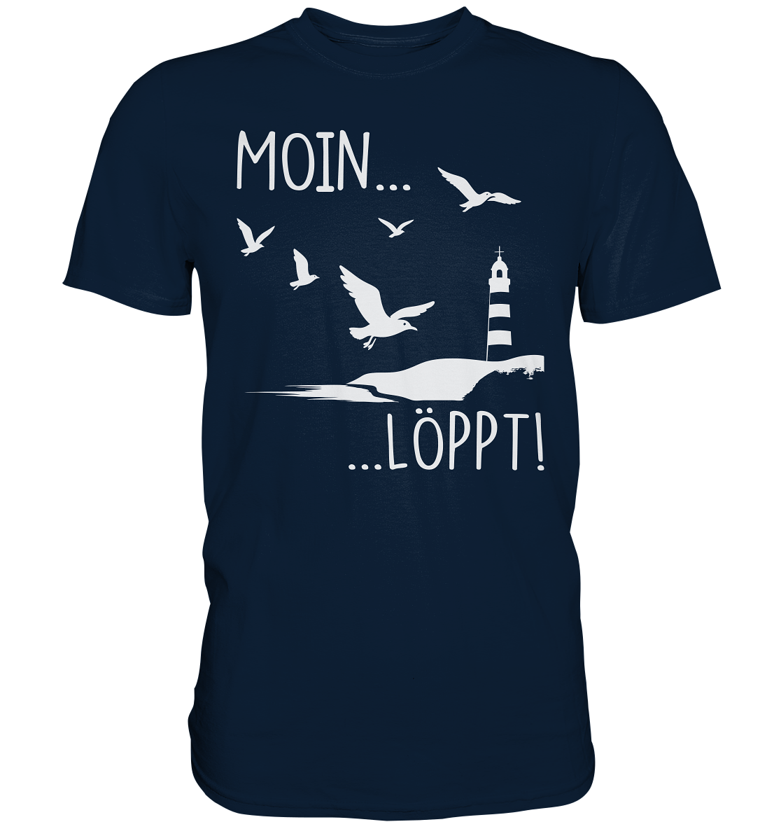 Moin Löppt Shirt – Norddeutscher Humor mit Möwen und Leuchtturm