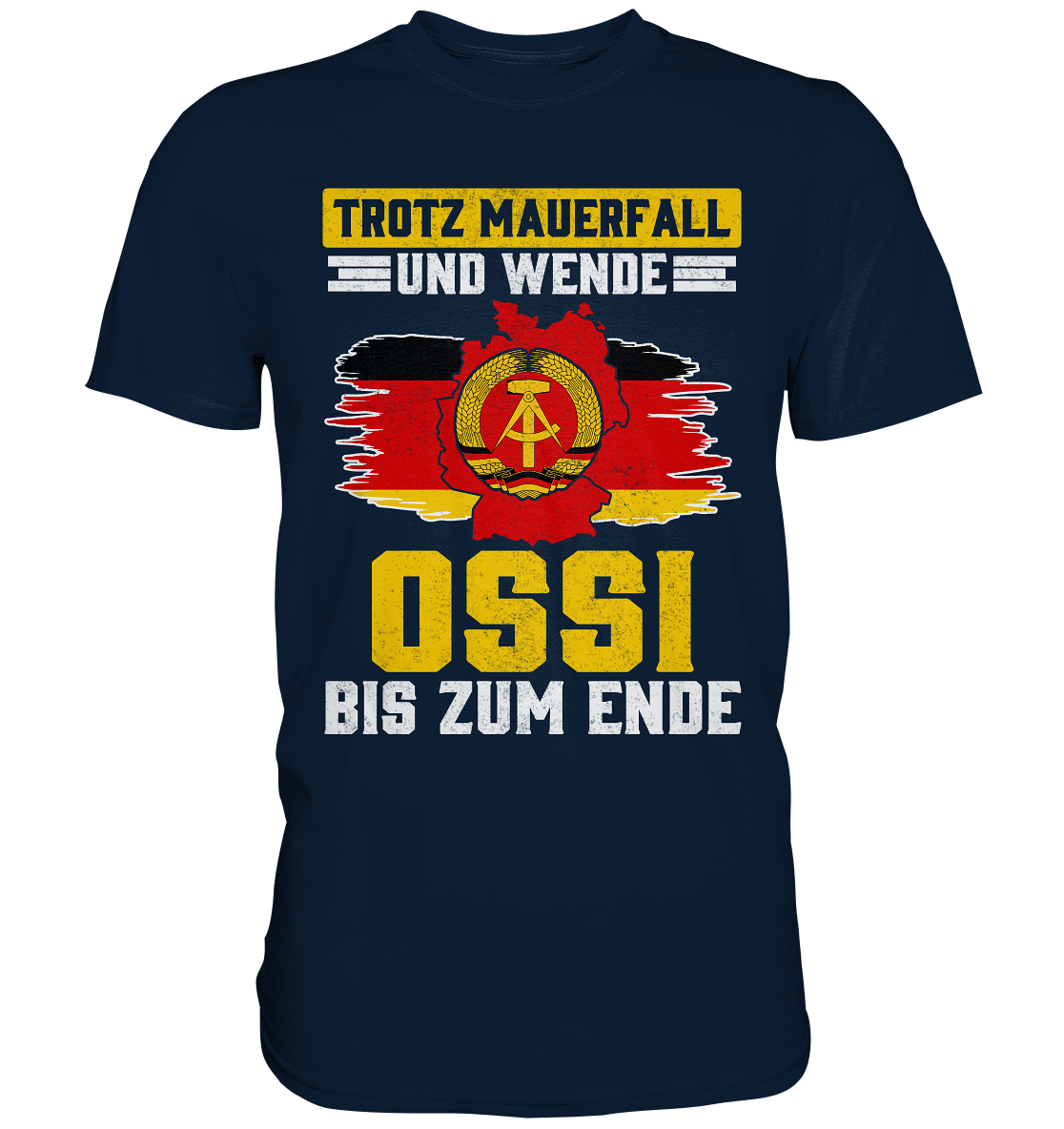 Trotz Mauerfall und Wende T-Shirt