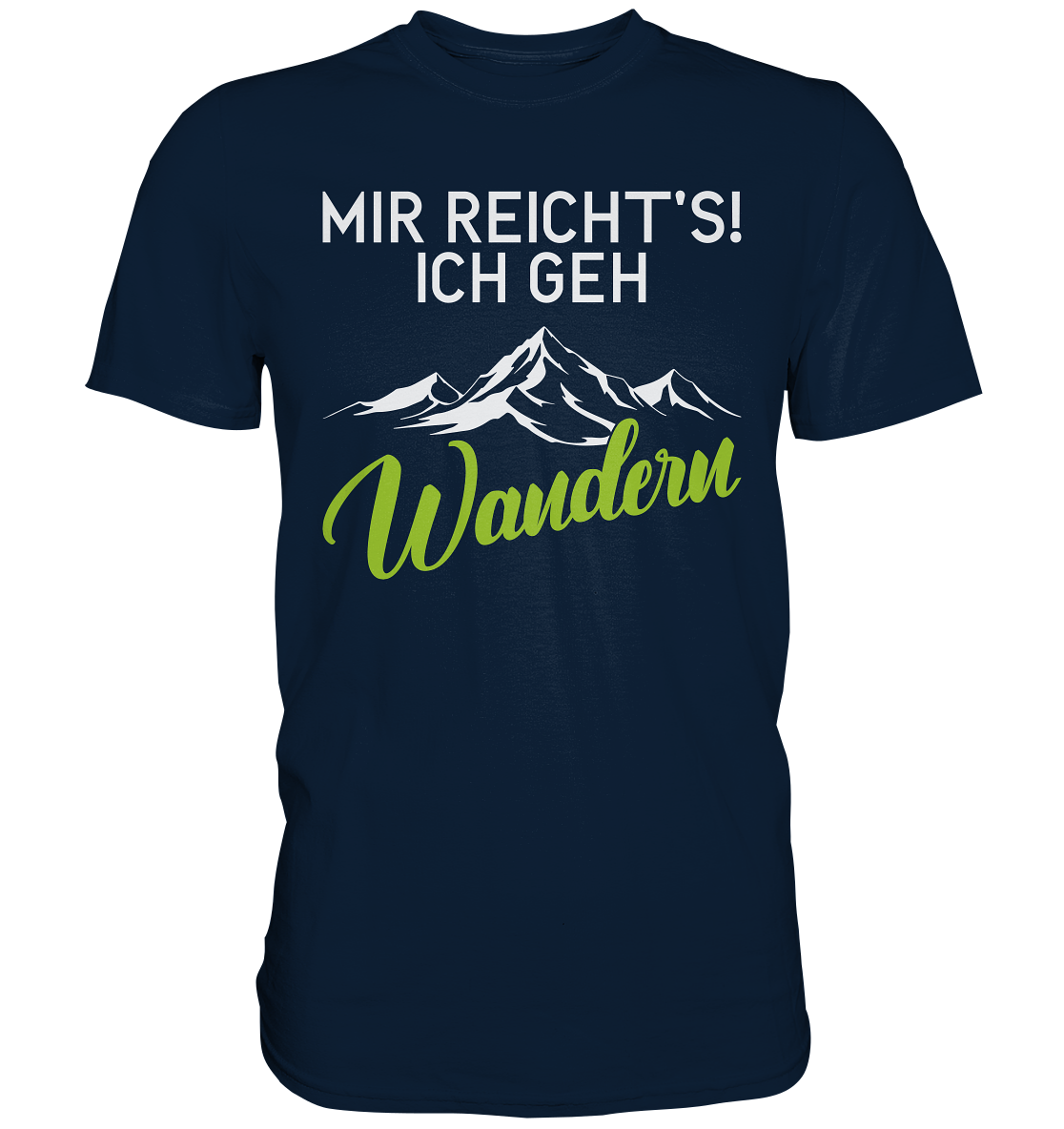 Mir reicht’s! Ich geh Wandern – Lustiges Wander T-Shirt