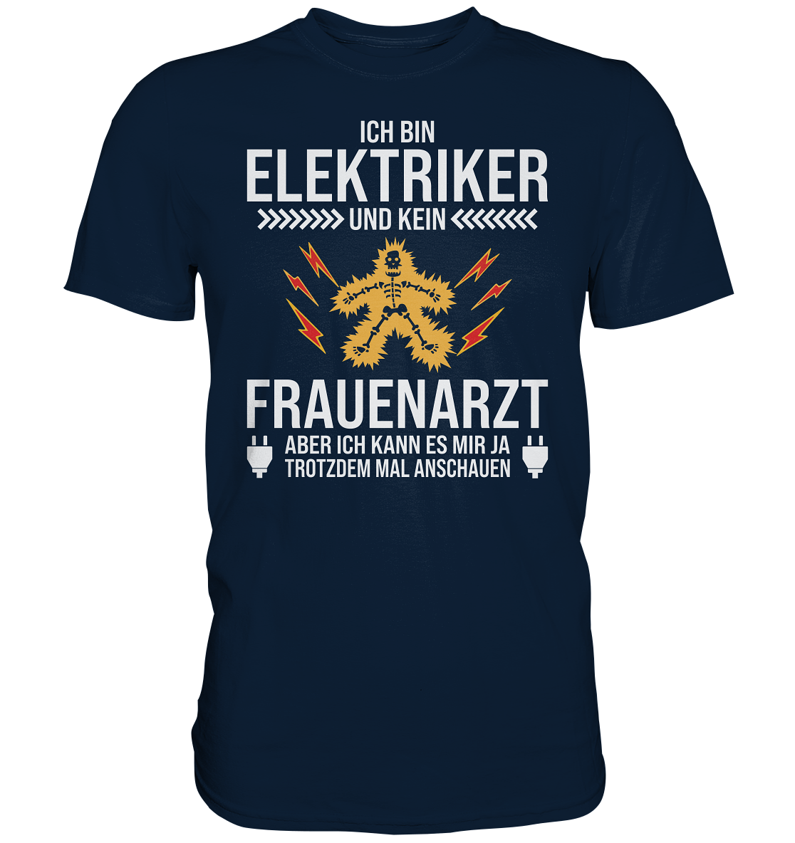 Ich bin Elektriker und kein Frauenarzt - Premium Shirt