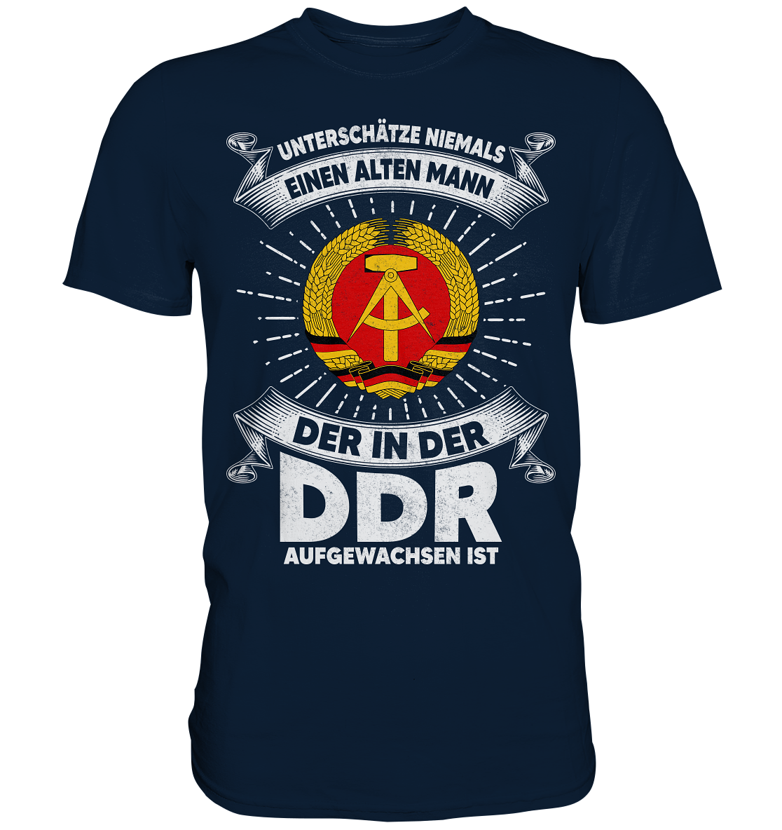 Unterschätze niemals einen alten Mann der in der DDR... T-Shirt