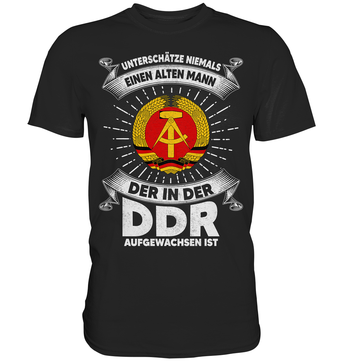 Unterschätze niemals einen alten Mann der in der DDR... T-Shirt