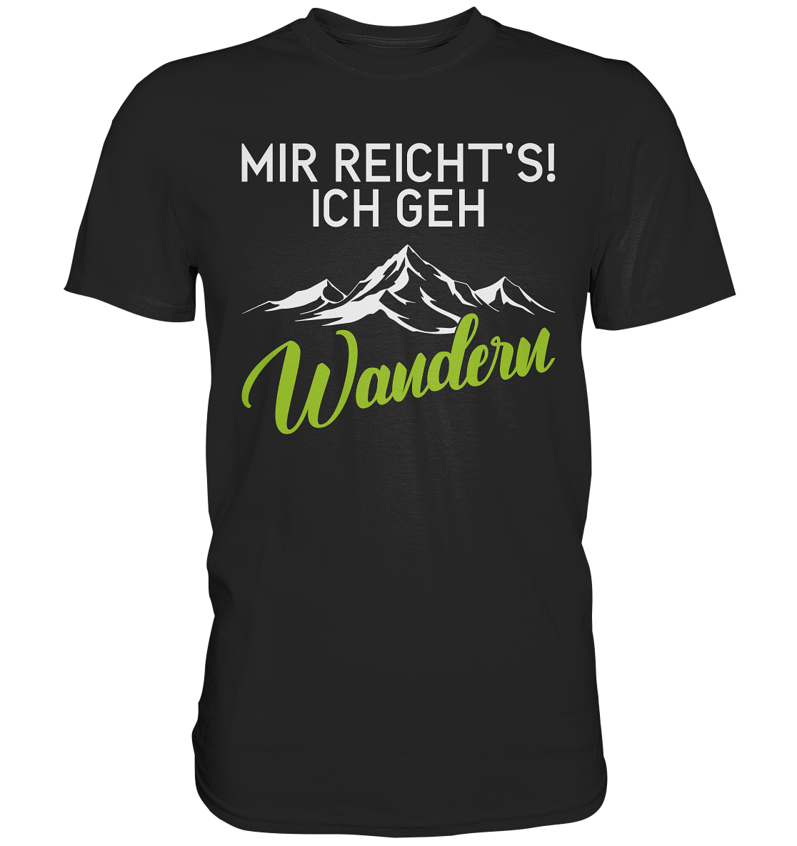 Mir reicht’s! Ich geh Wandern – Lustiges Wander T-Shirt