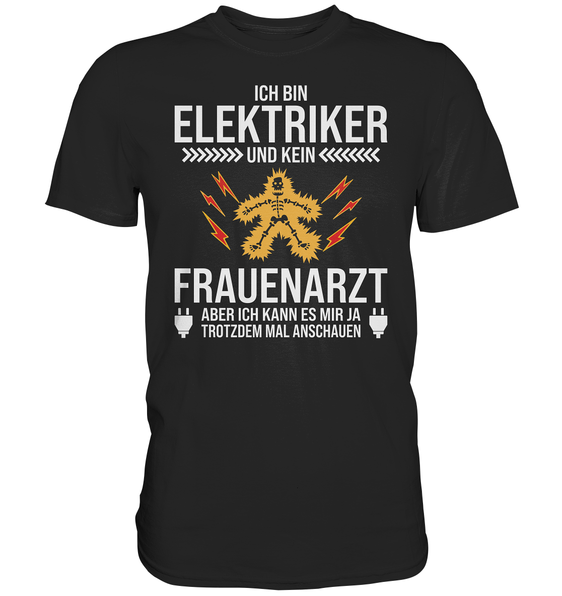 Ich bin Elektriker und kein Frauenarzt - Premium Shirt