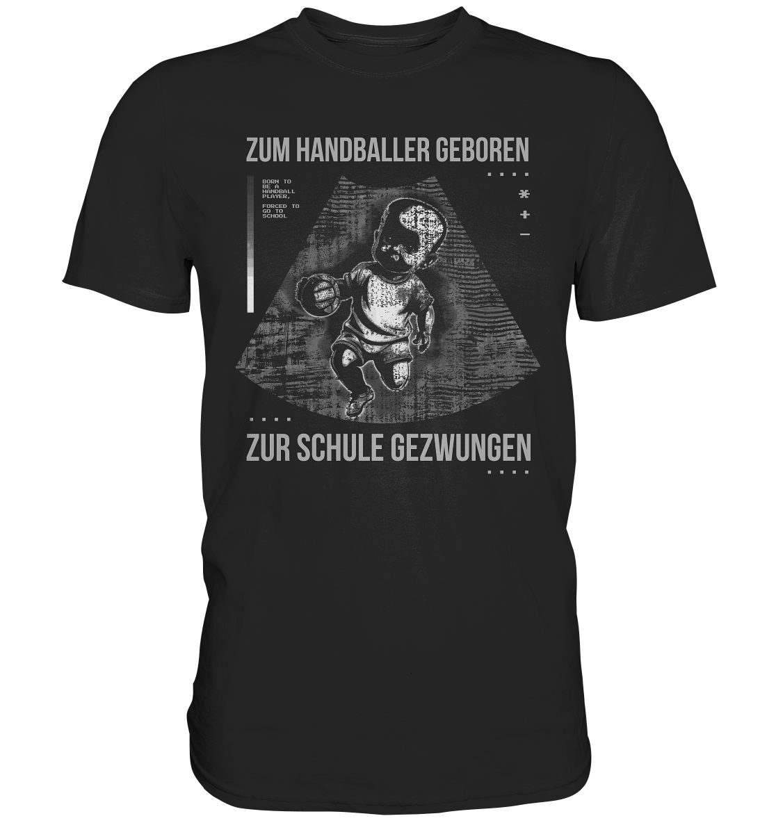 Zum Handballer Geboren Zur Schule Gezwungen T-Shirt