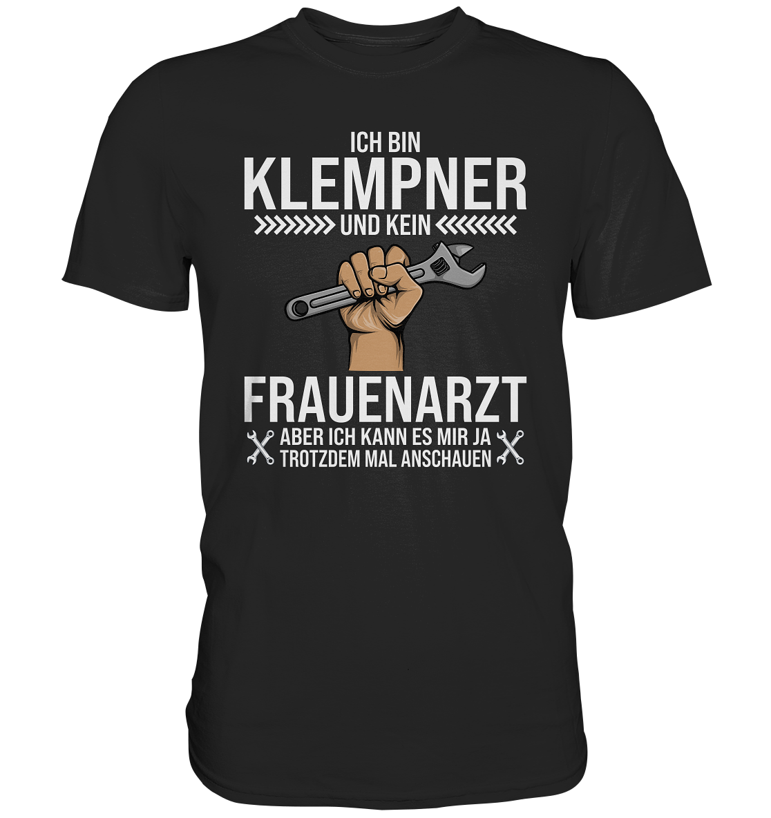 Ich bin Klempner und kein Frauenarzt - Premium Shirt