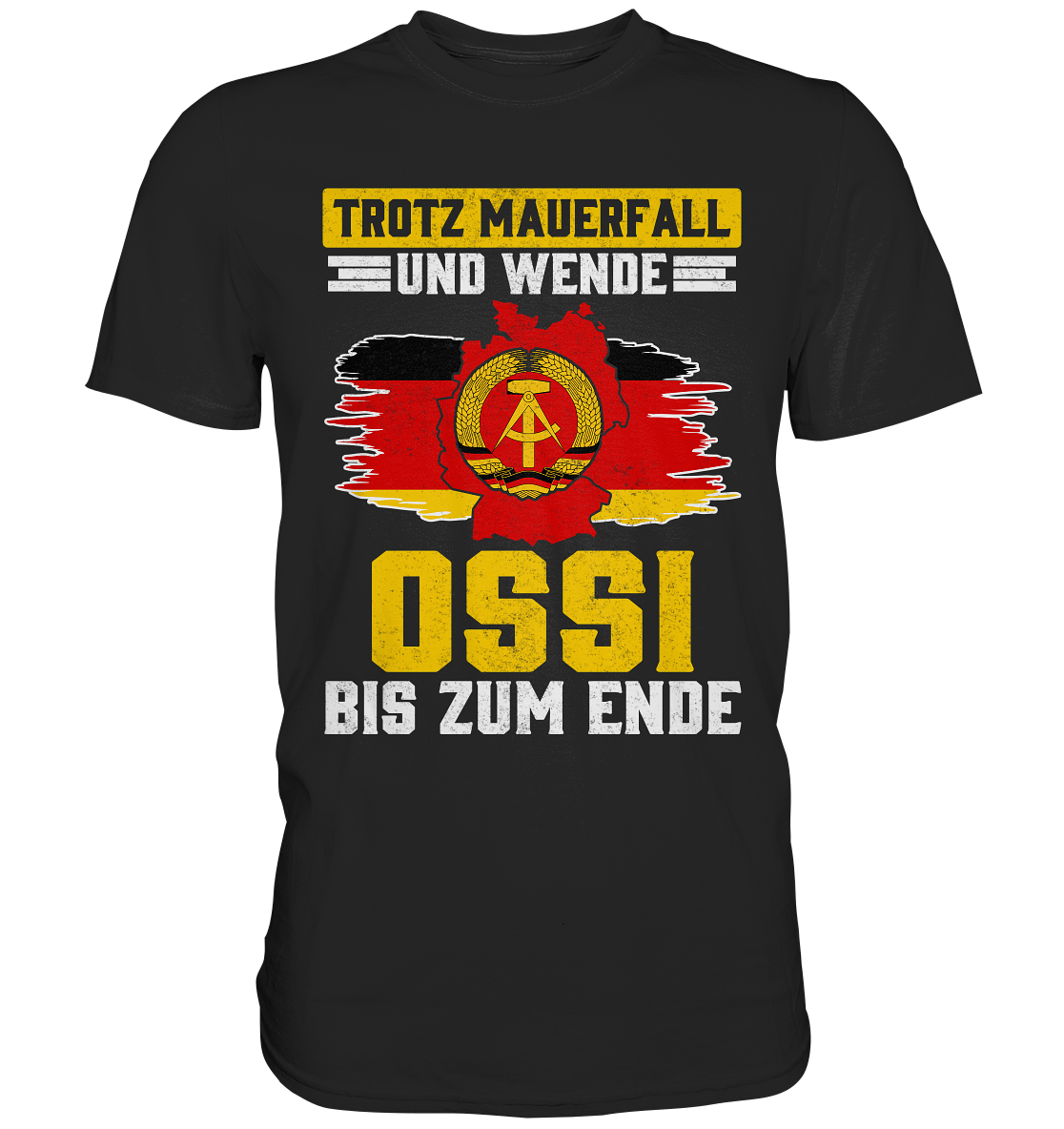Trotz Mauerfall und Wende T-Shirt
