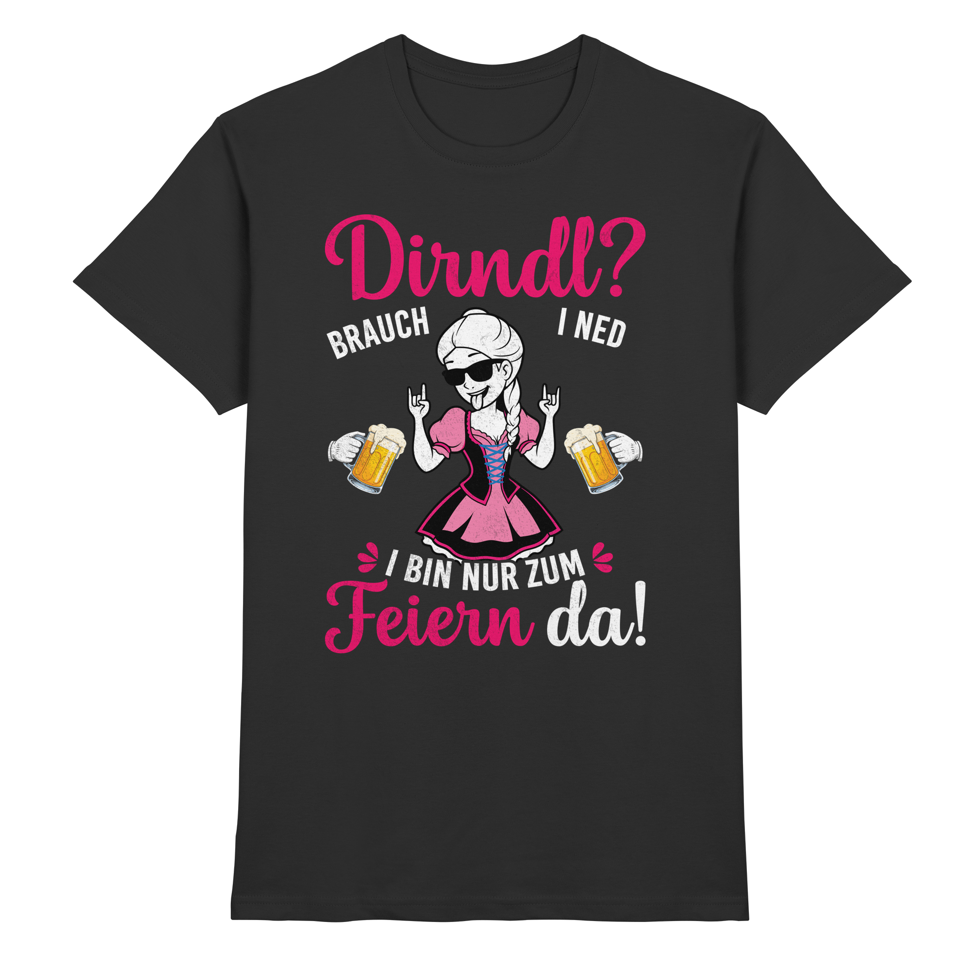 Dirndl? Brauch i ned T-Shirt | Wiesn Trachtenshirt