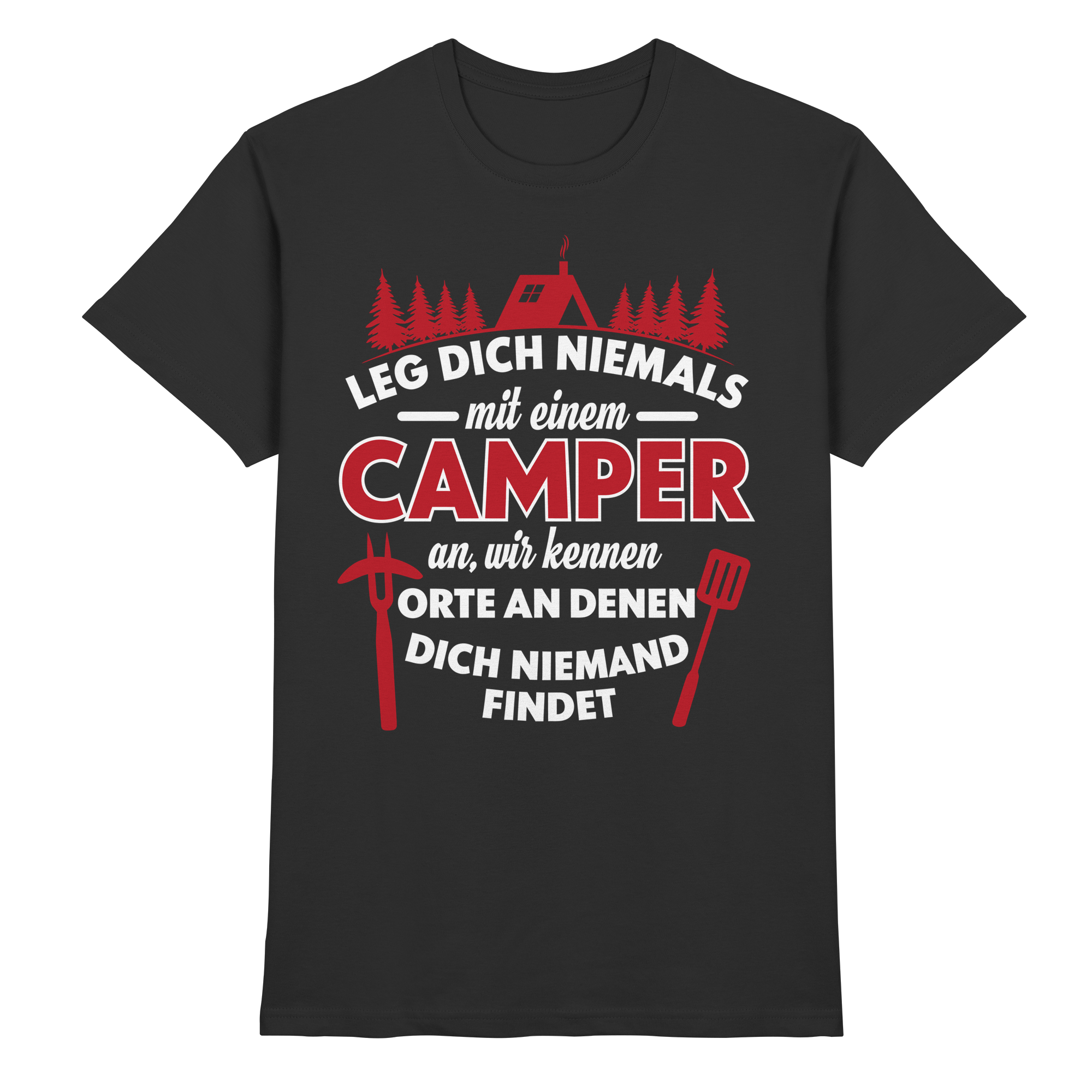 Leg dich niemals mit einem Camper an – Lustiges Camping T-Shirt
