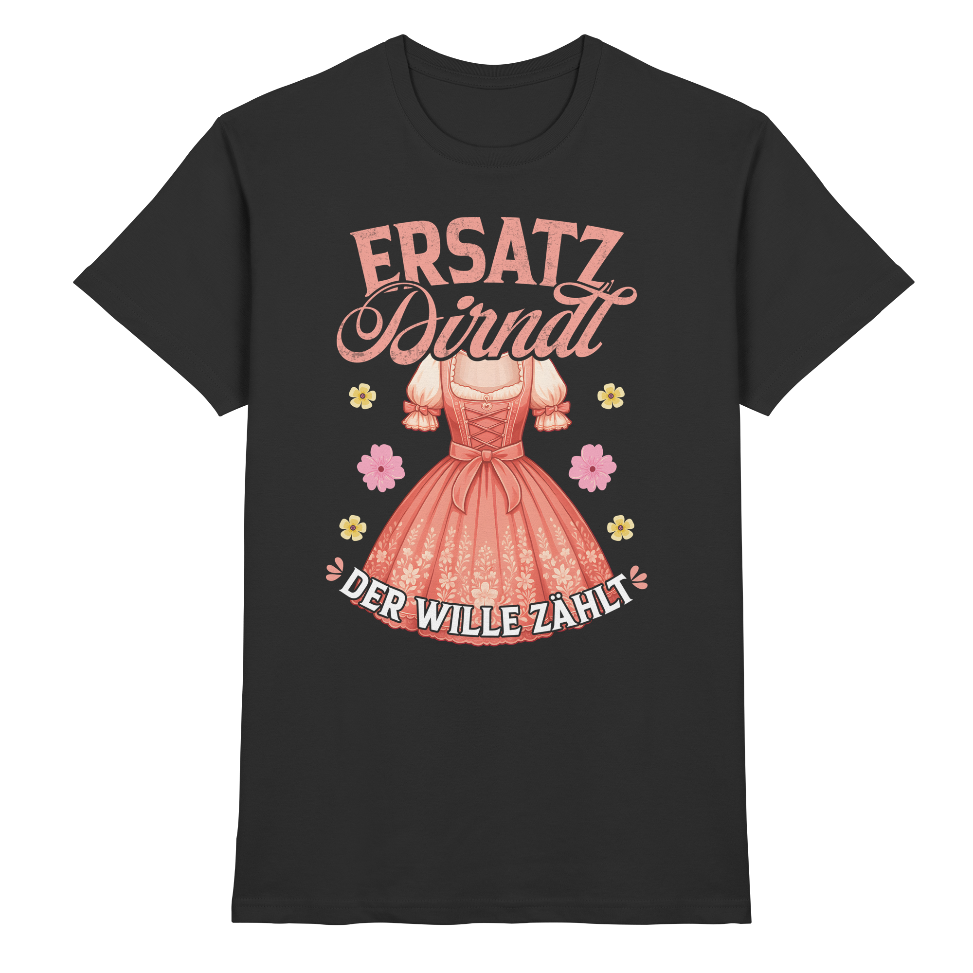 Ersatz Dirndl T-Shirt – Trachtenshirt für Volksfest, Party & Feiern