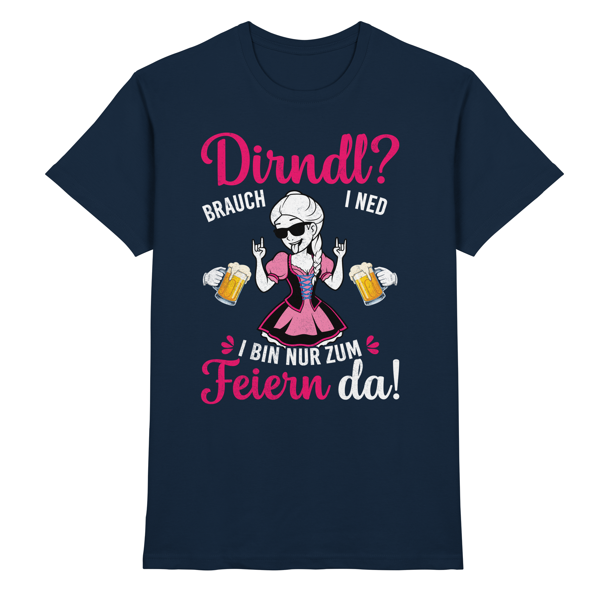 Dirndl? Brauch i ned T-Shirt | Wiesn Trachtenshirt