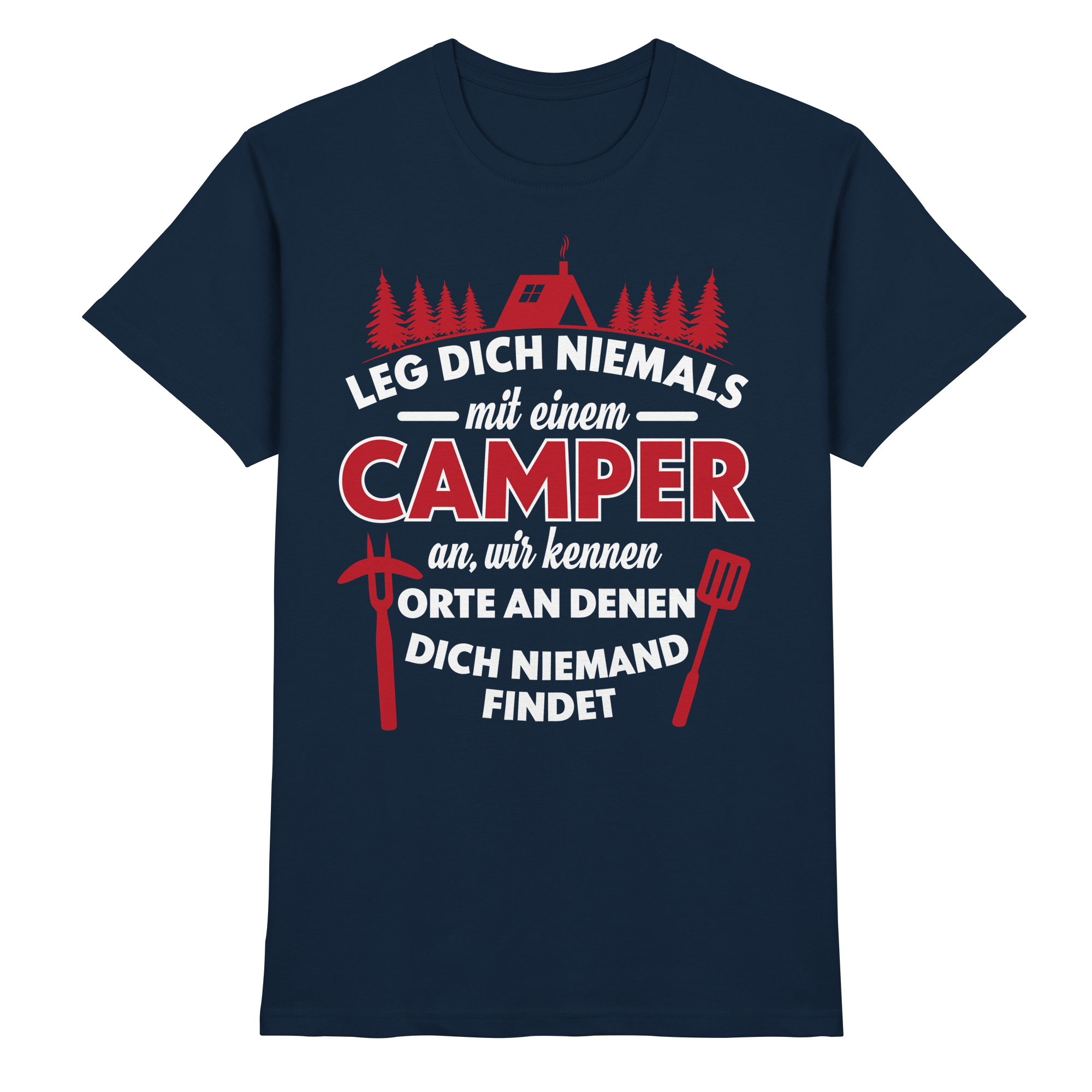 Leg dich niemals mit einem Camper an – Lustiges Camping T-Shirt