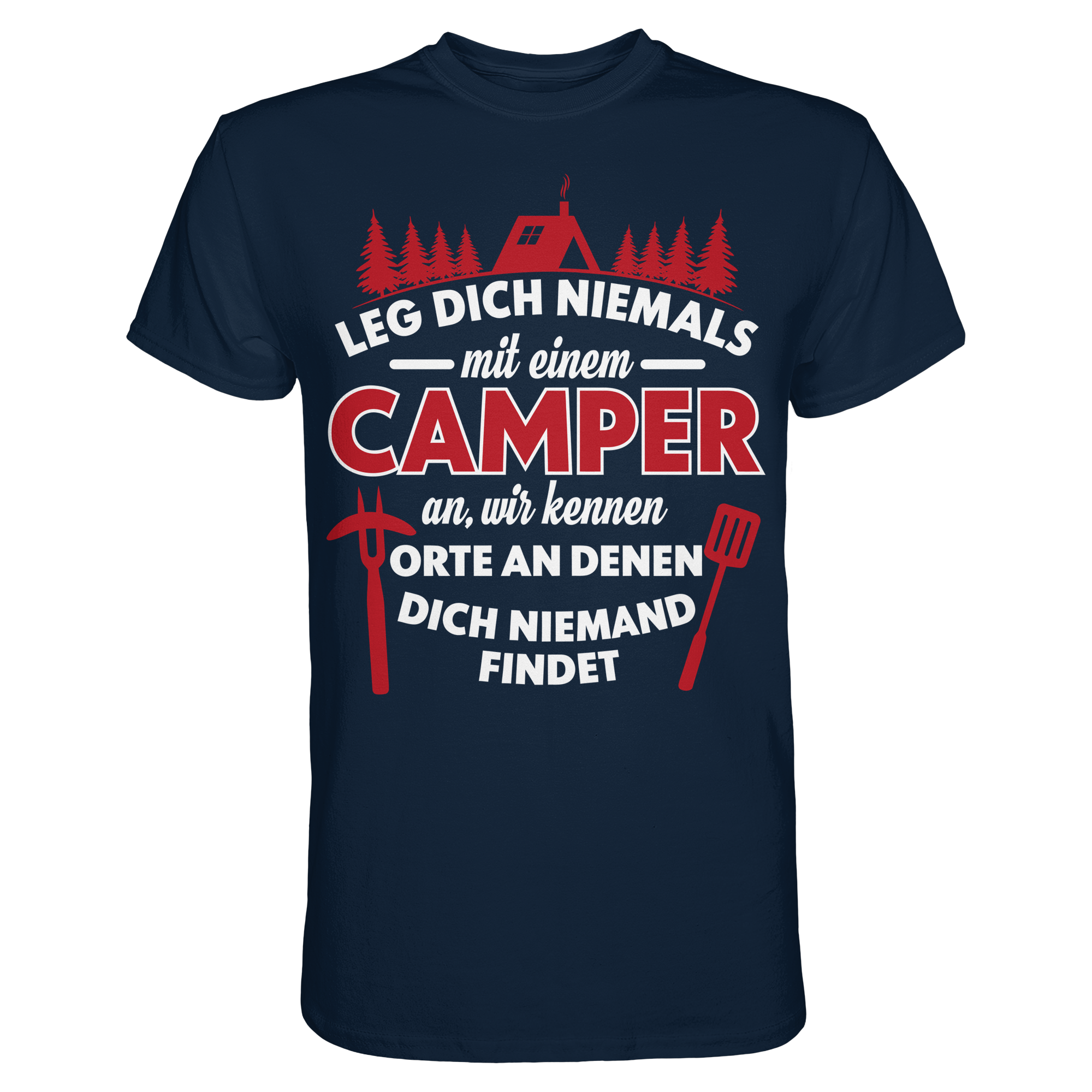 Leg dich niemals mit einem Camper an – Lustiges Camping T-Shirt