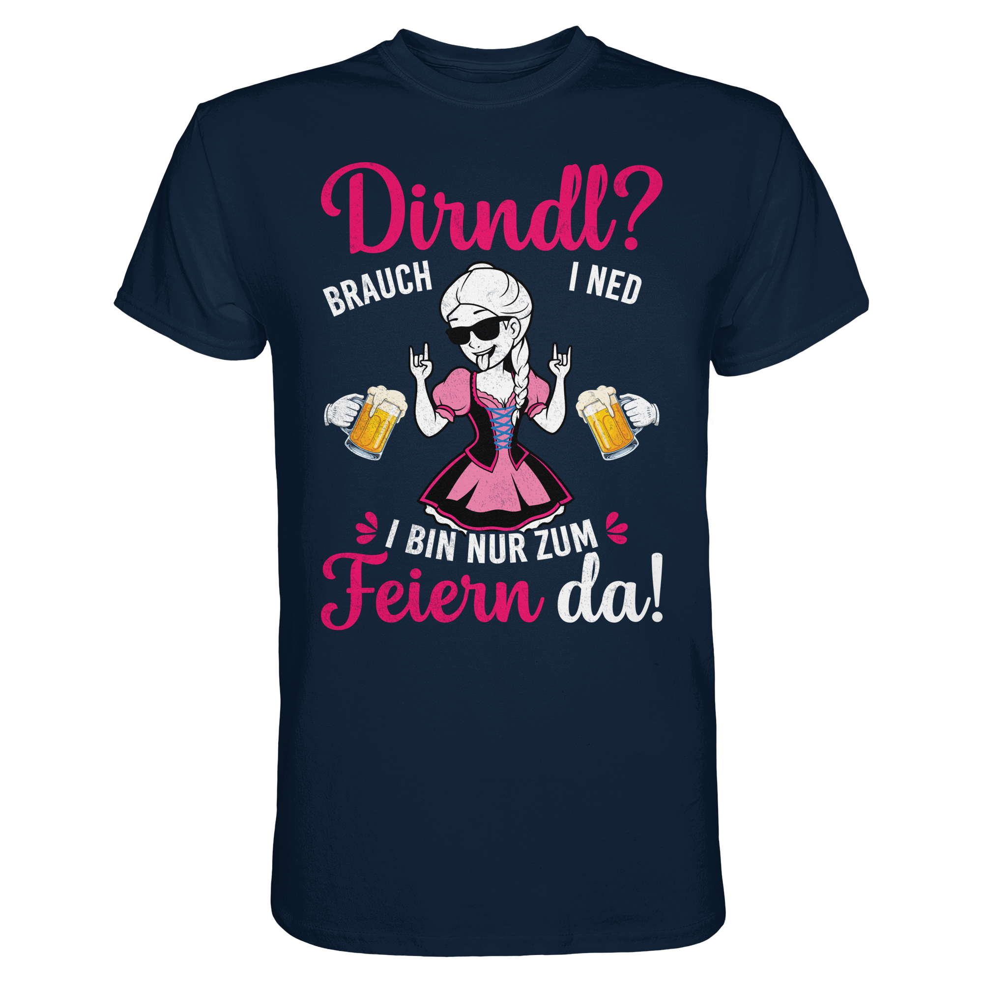 Dirndl? Brauch i ned T-Shirt | Wiesn Trachtenshirt