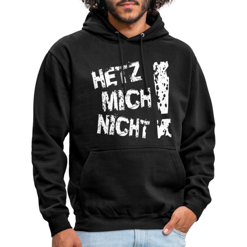 Hetz mich nicht - Lustiger Unisex Hoodie - Schwarz