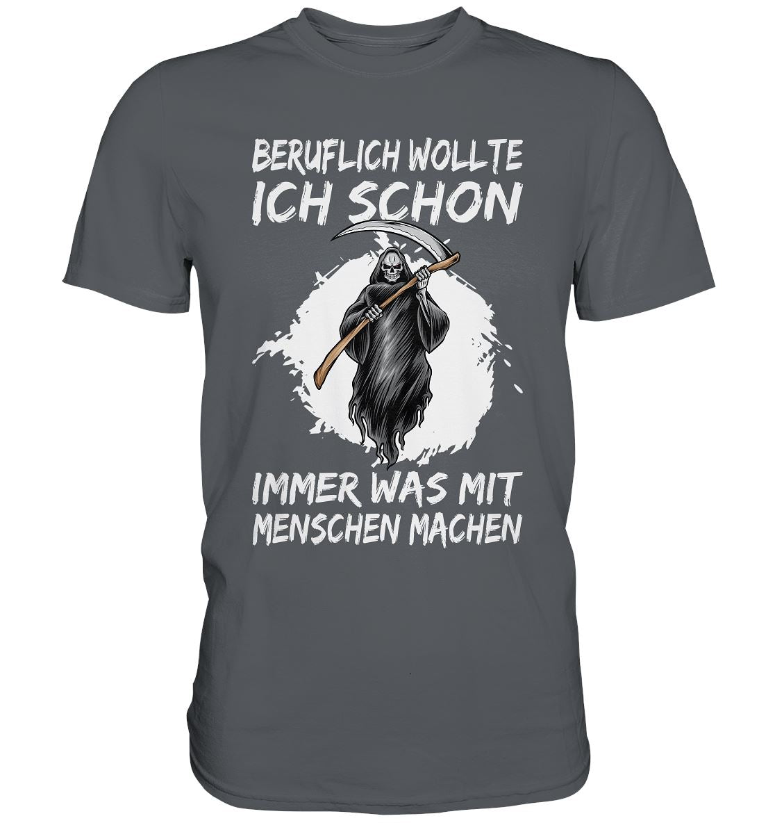 Beruflich wollte ich schon immer was mit Menschen machen - Premium Shirt - BINYA