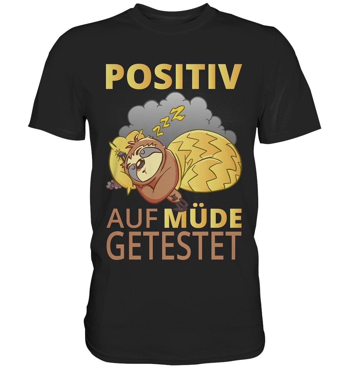 Faultier Auf Positiv Müde Getestet - Premium Shirt - BINYA