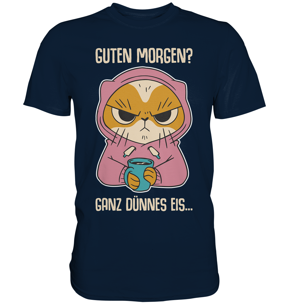 Guten Morgen? Ganz dünnes Eis! - Das Katzen T-Shirt für Morgenmuffel!