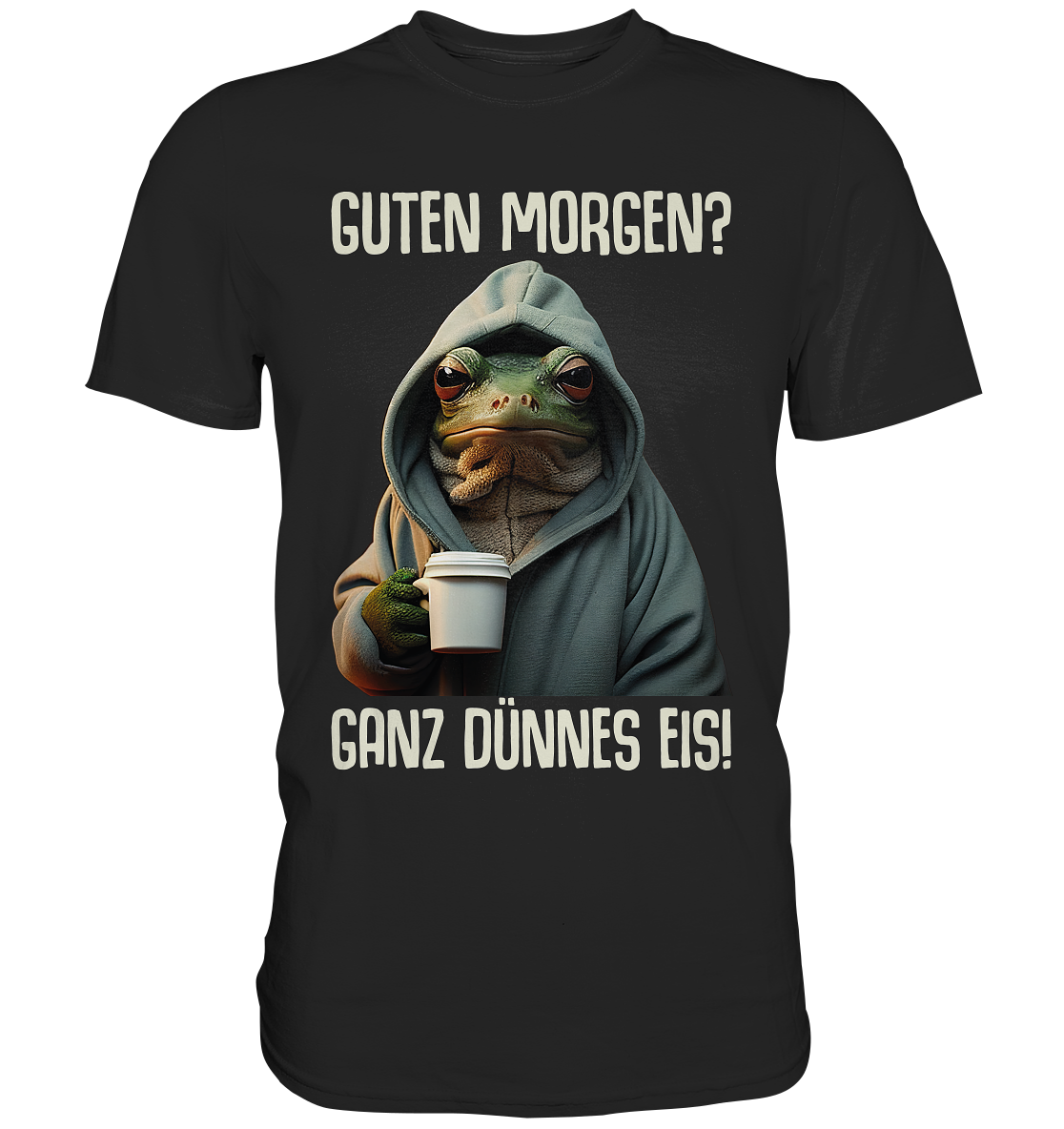 Guten Morgen? Ganz dünnes Eis! - Premium Shirt