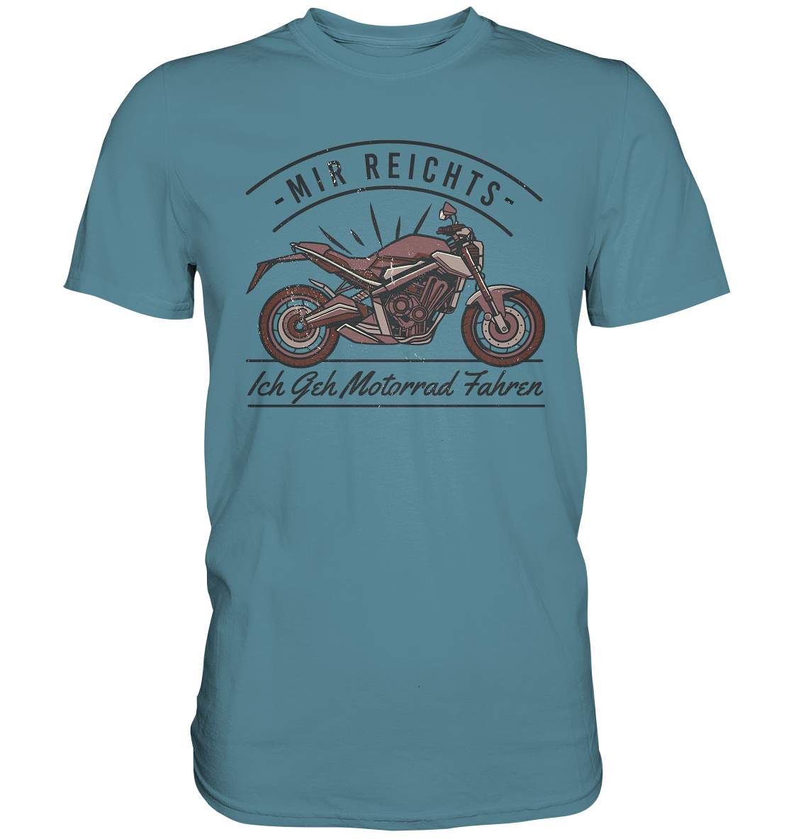Mir Reichts Ich Geh Motorrad Fahren - Premium Shirt
