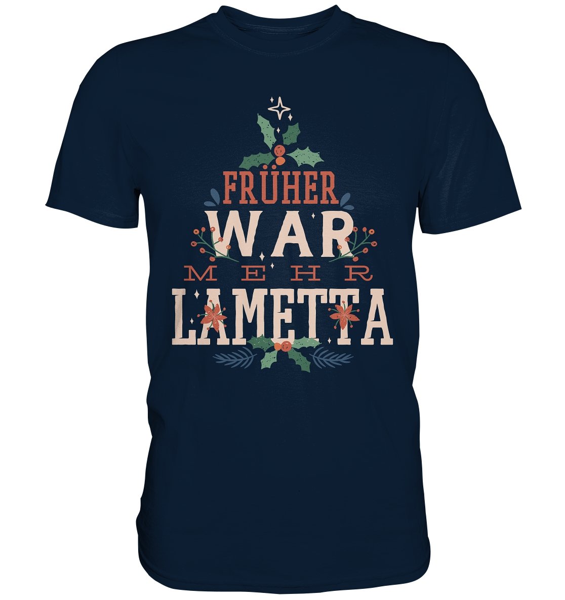 Früher war mehr Lametta - Premium Shirt - BINYA