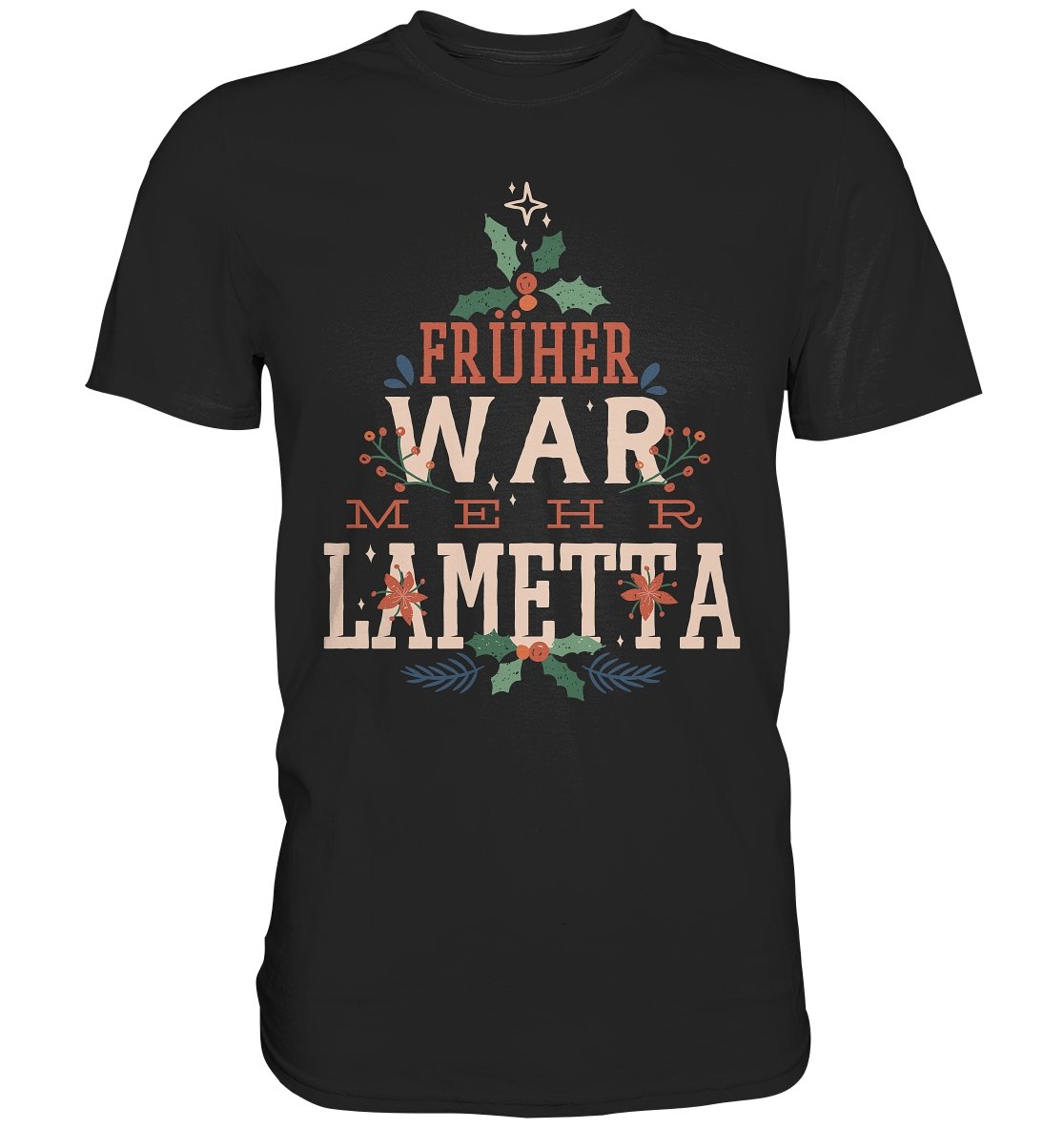 Früher war mehr Lametta - Premium Shirt - BINYA