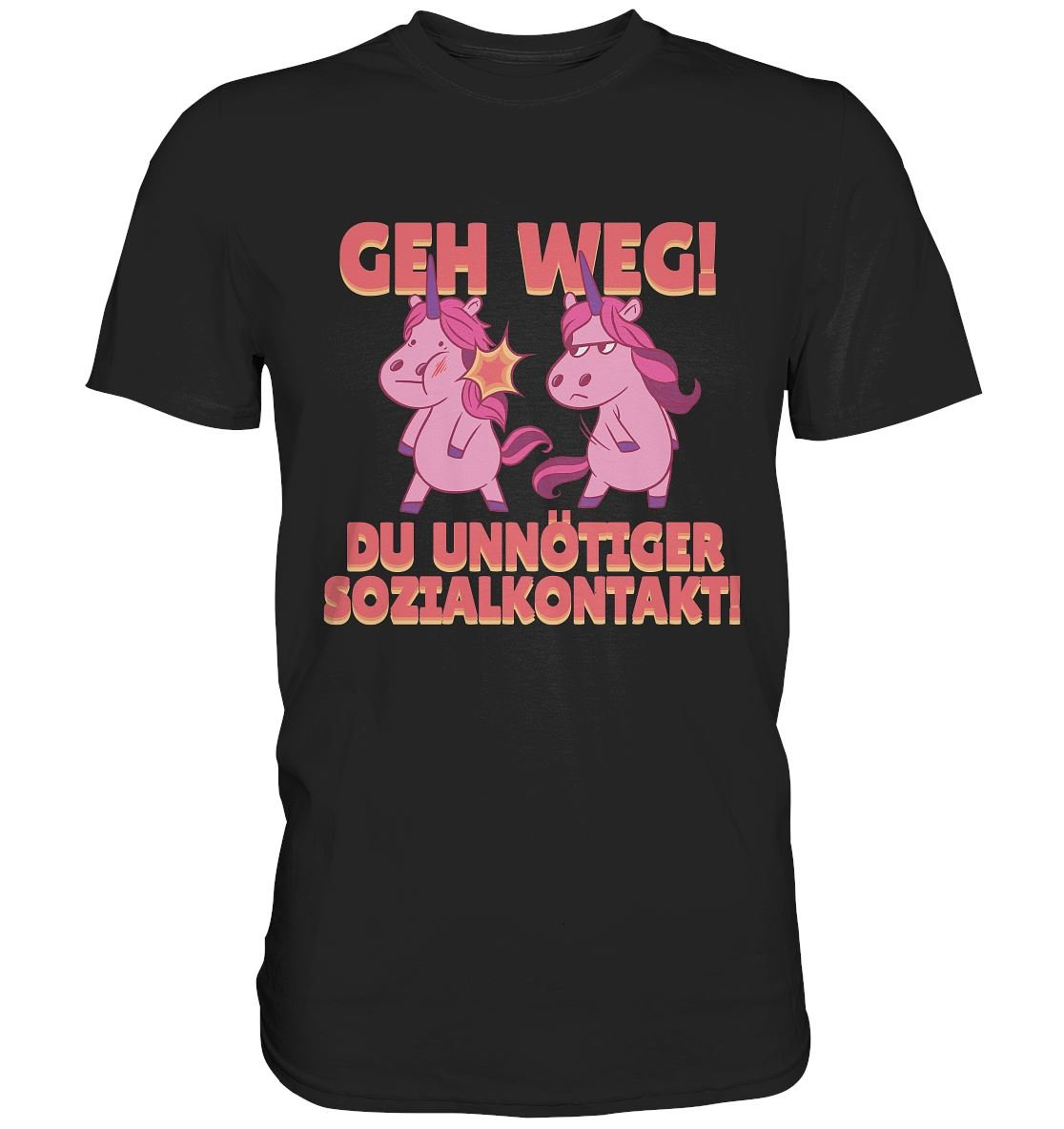 Geh Weg! Du unnötiger Sozialkontakt - Premium Shirt - BINYA