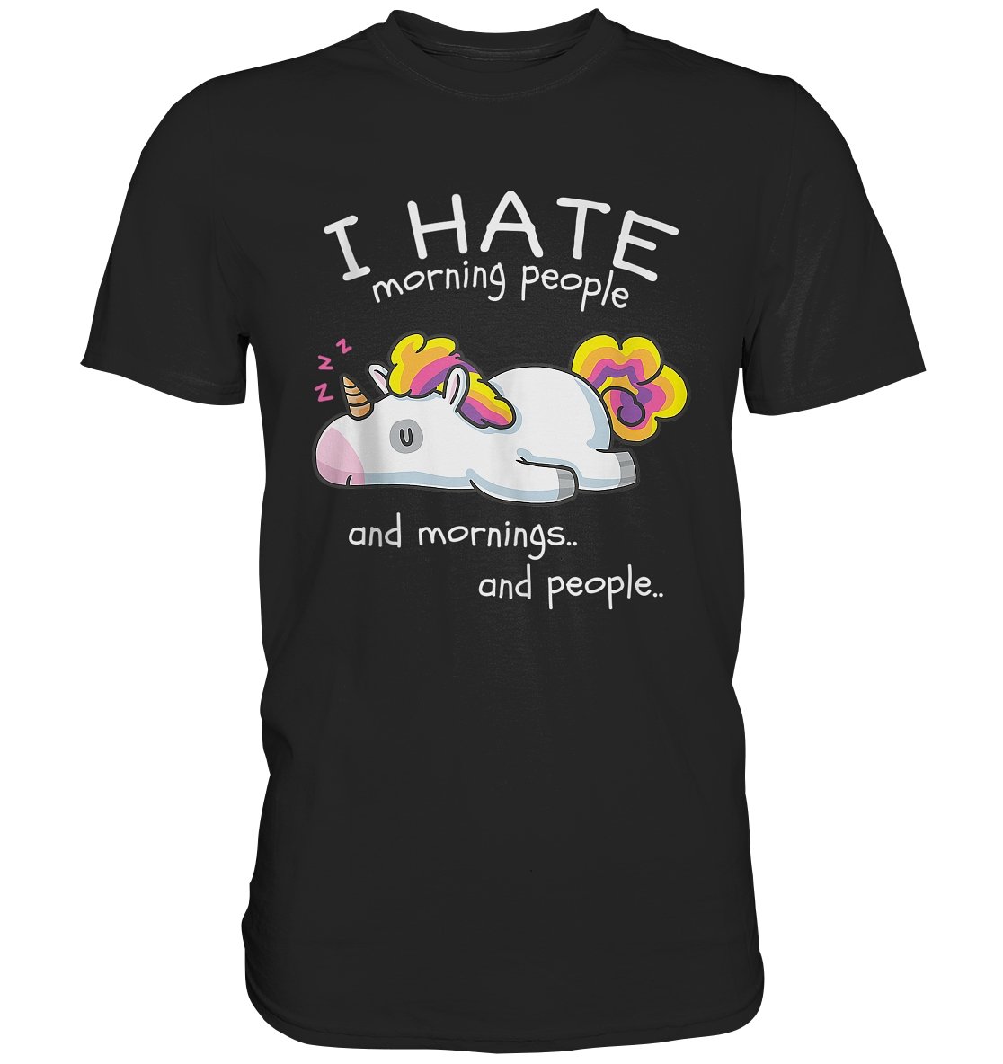 I Hate Morning People And Mornings And People - Premium Shirt - BINYA