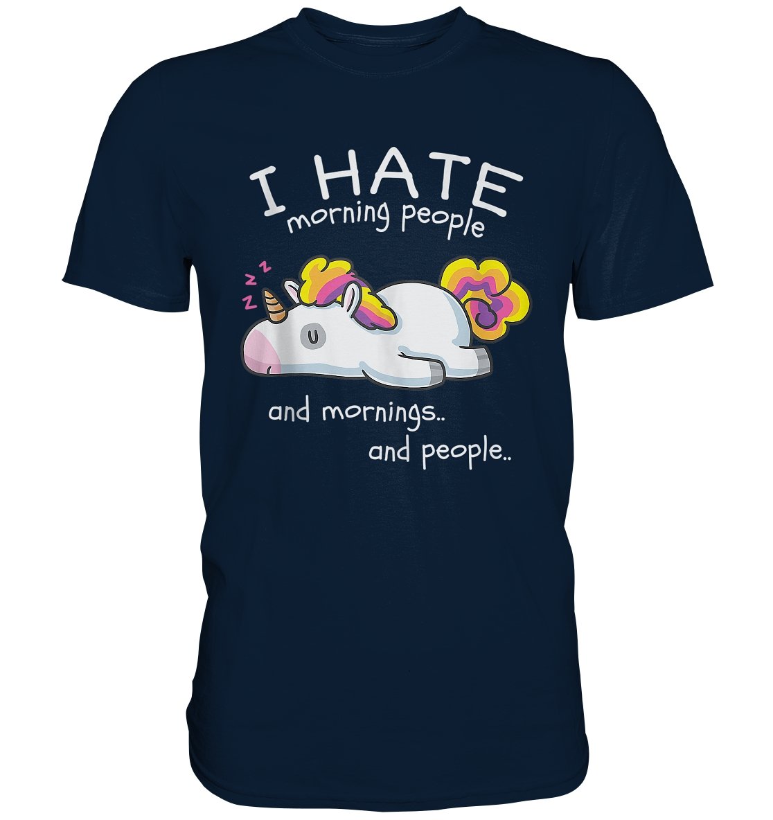 I Hate Morning People And Mornings And People - Premium Shirt - BINYA