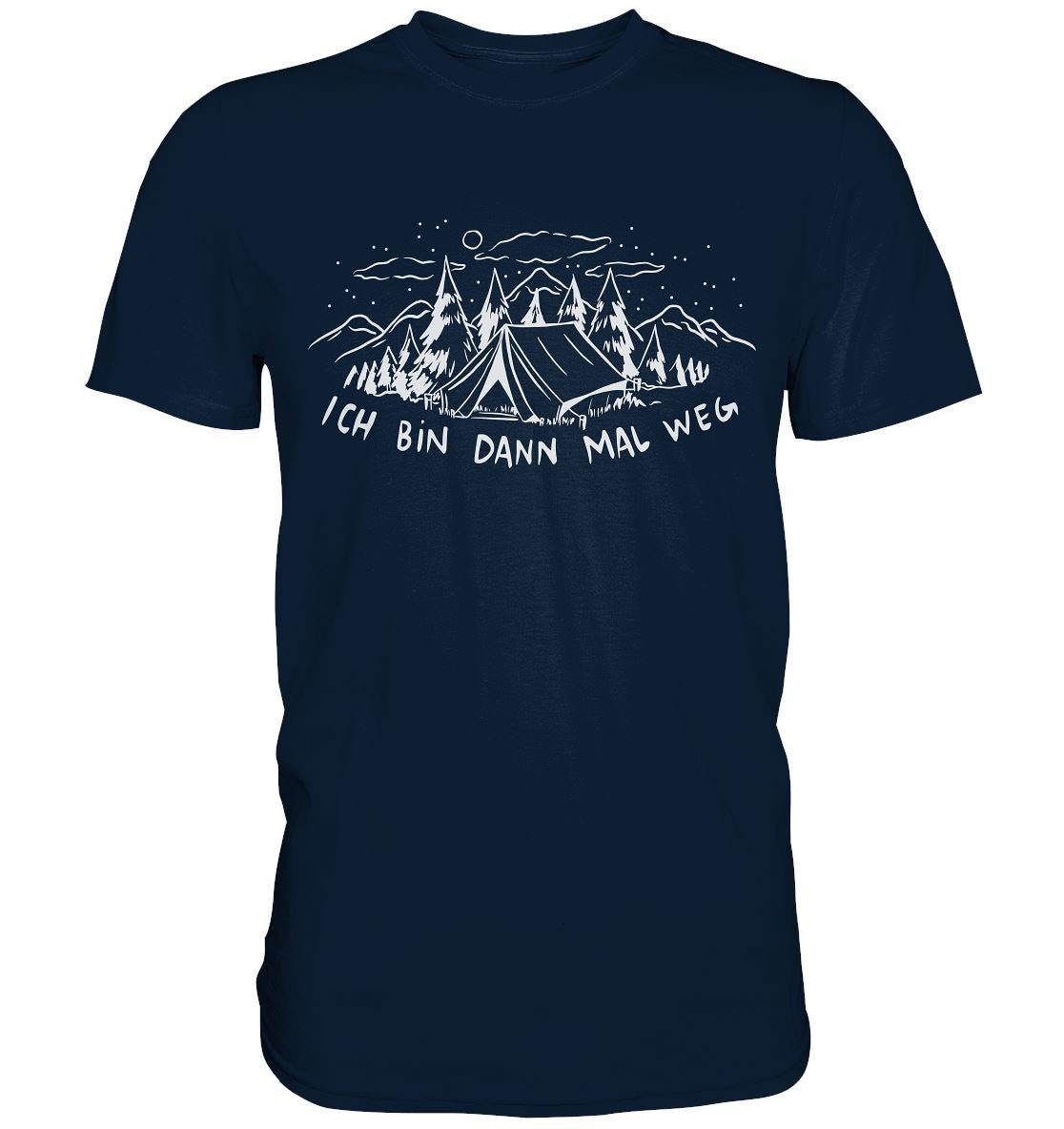 Ich Bin Dann Mal Weg - Premium Shirt - BINYA