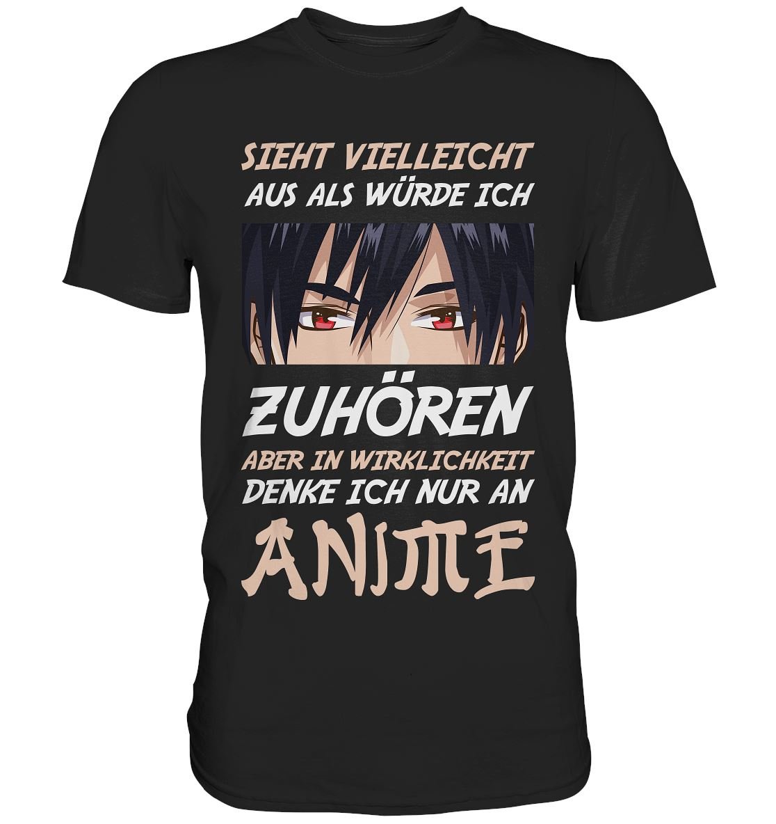Ich denke nur an Anime - Premium Shirt - BINYA