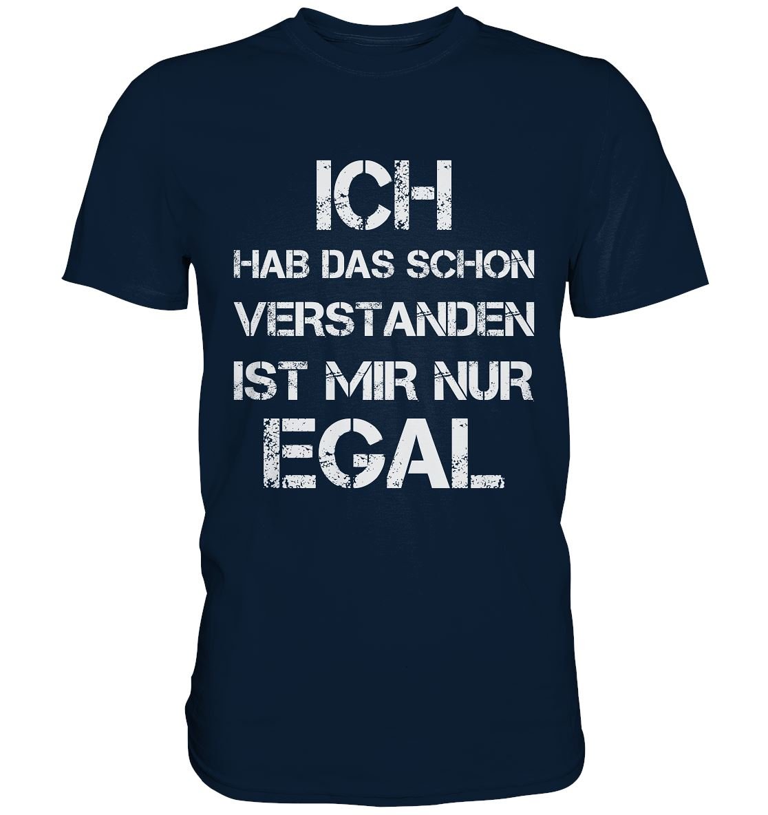 Ich hab das schon verstanden - Premium Shirt - BINYA