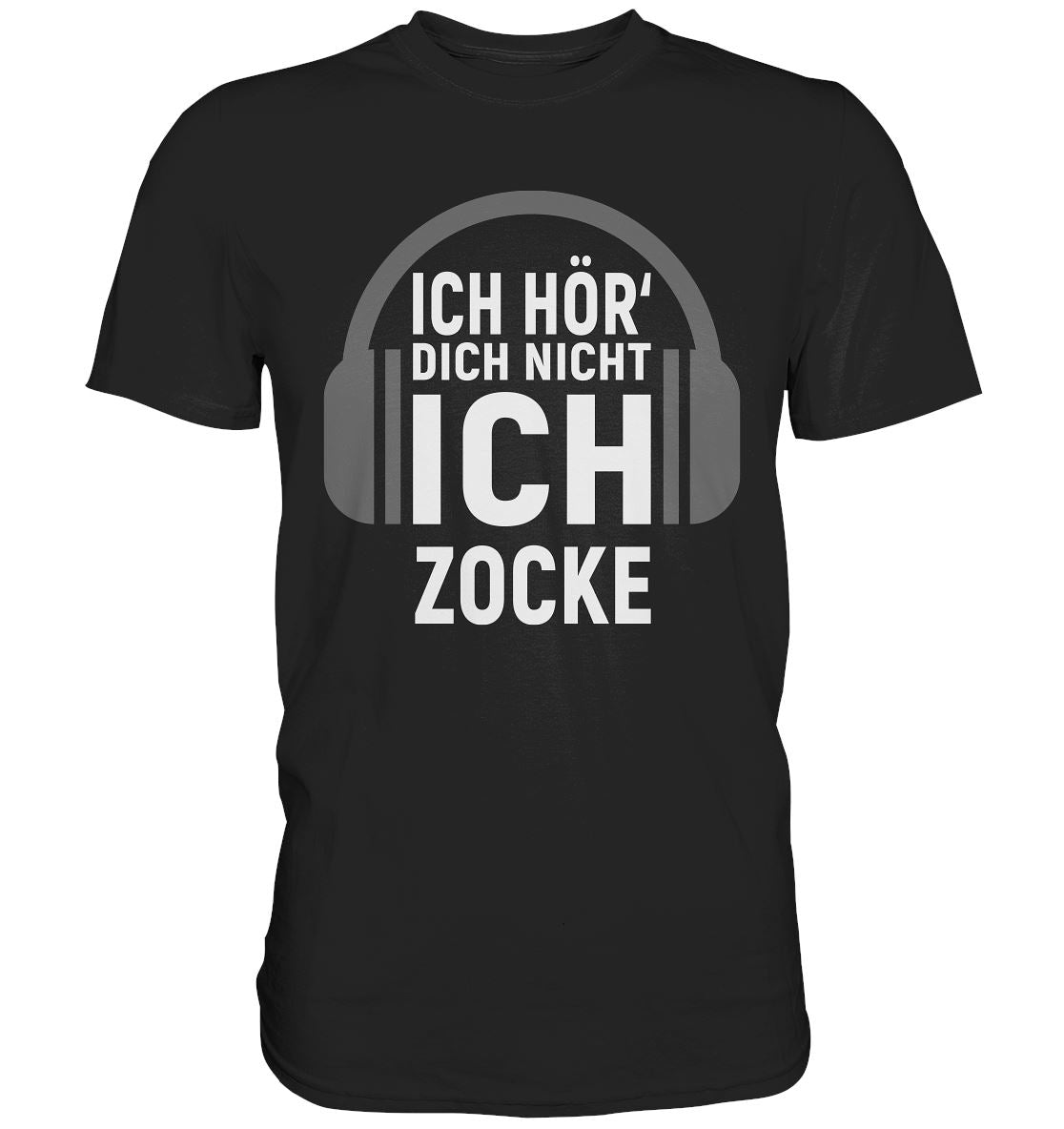 Ich Hör Dich Nicht Ich Zocke - Premium Shirt - BINYA