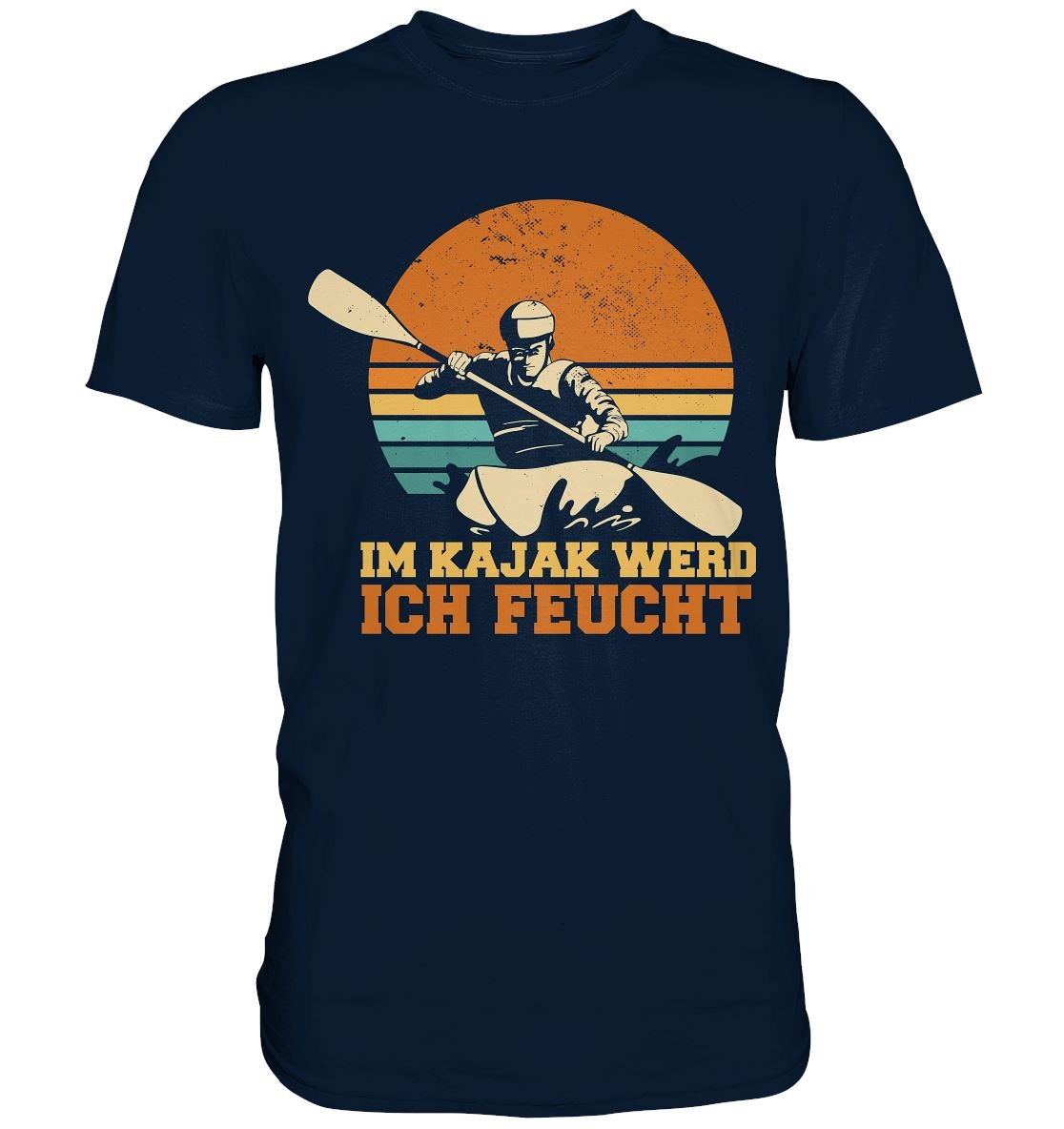 Im Kajak Werd Ich Feucht - Premium Shirt - BINYA