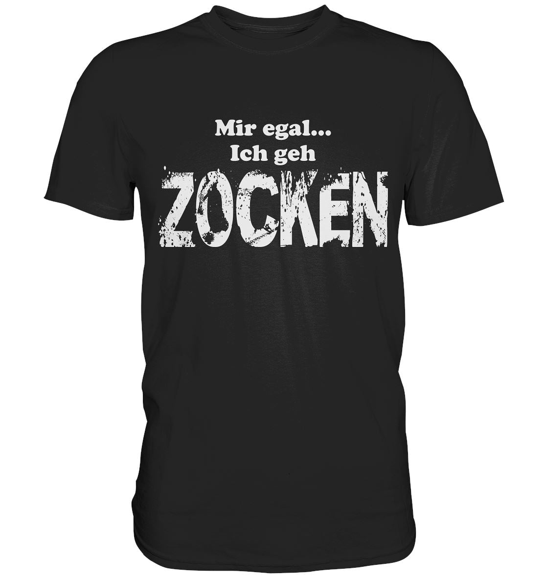 Mir egal ich geh ZOCKEN - Premium Shirt - BINYA