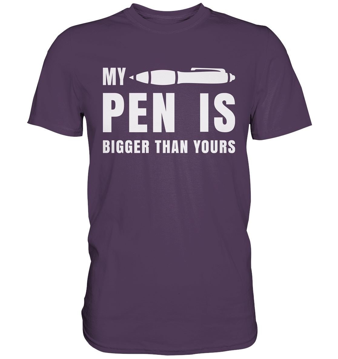 My pen is bigger than yours - Premium Shirt - BINYA