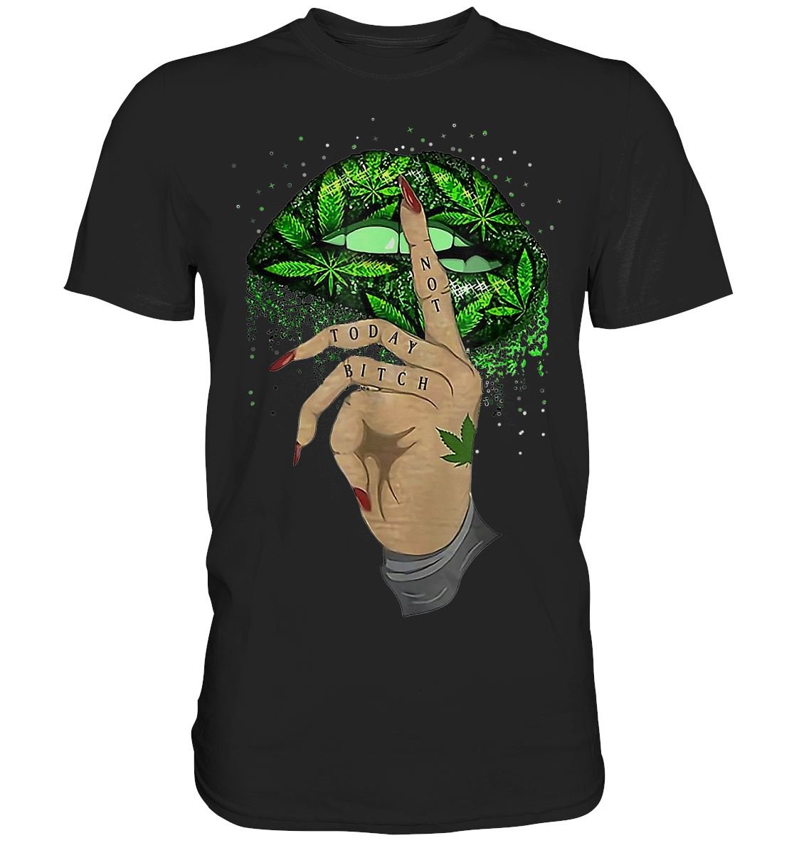 NOT TODAY BITCH - Premium Shirt - BINYA