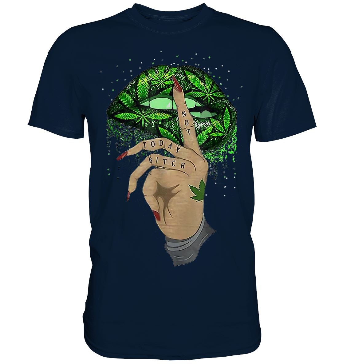 NOT TODAY BITCH - Premium Shirt - BINYA