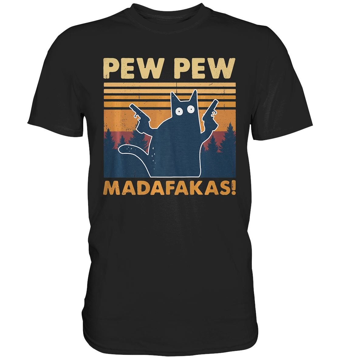 Pew Pew Madafakas - Premium Shirt - BINYA