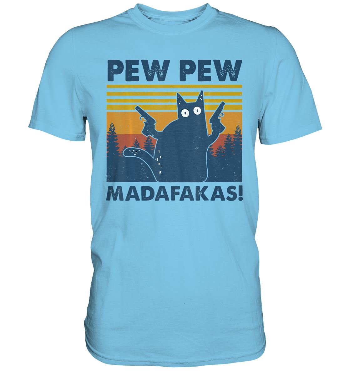 Pew Pew Madafakas - Premium Shirt - BINYA