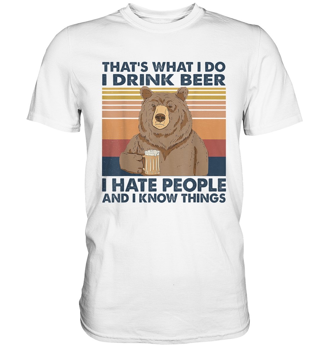 That's What I Do I Drink Beer - Premium Shirt - BINYA