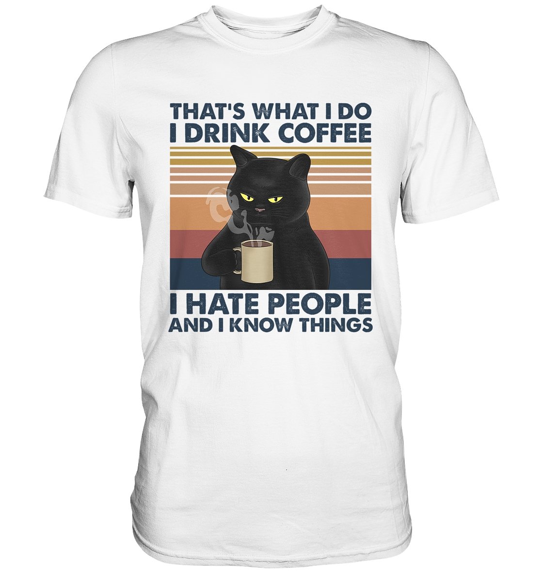 That's What I Do I Drink Coffee - Premium Shirt - BINYA