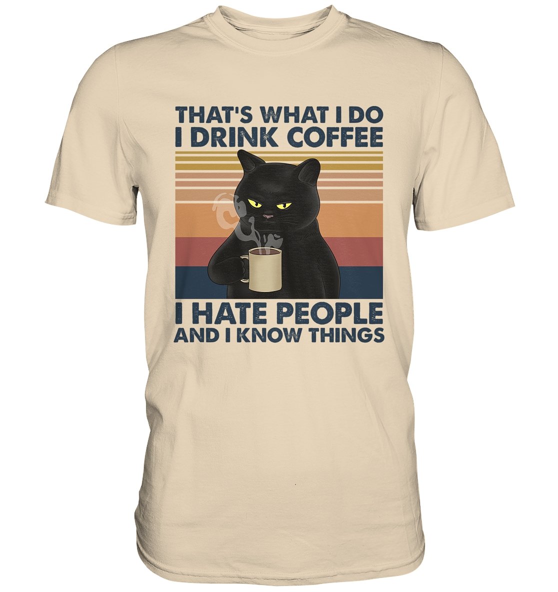 That's What I Do I Drink Coffee - Premium Shirt - BINYA