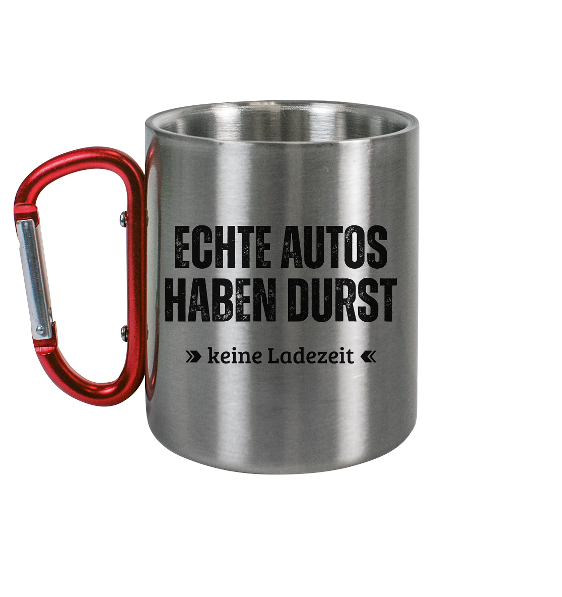 Echte Autos haben Durst - Edelstahl Tasse