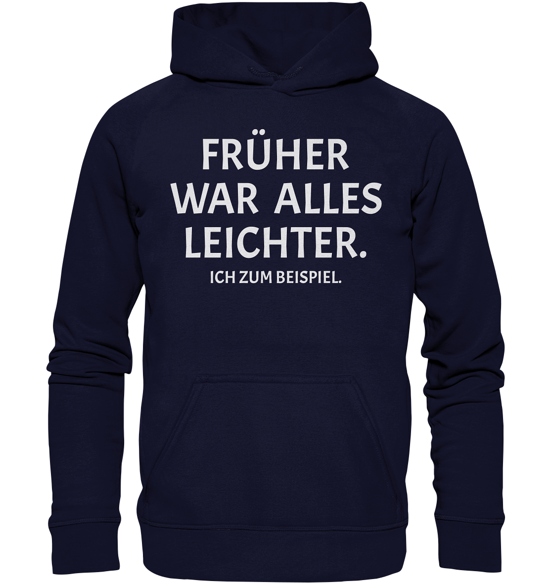 Früher war alles leichter - Ich zum Beispiel Hoodie